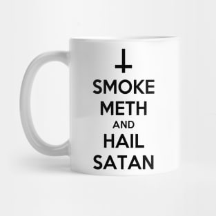 Smoke Meth and Hail Satan| Funny Shirt Mug